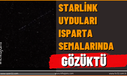 Starlink Uydularının Geçişi Isparta Semalarında Göründü