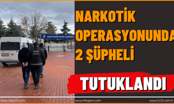 Koordineli Narkotik Operasyonunda 2 Şüpheli Tutuklandı