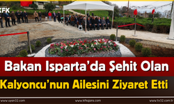 Bakan Bak Isparta’da Şehit Olan Kalyoncu’nun Mezarına Gitti