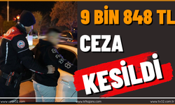 GECE OPERASYONUNDA 9 BİN 848 TL CEZA