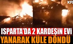 Isparta'da 2 Ev Yanarak Küle Döndü