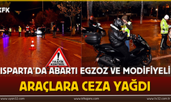 Isparta’da Abartı Egzoz ve Modifiyeli Araçlara Ceza Yağdı