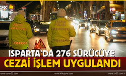 Isparta'da 276 Sürücüye Cezai İşlem Uygulandı