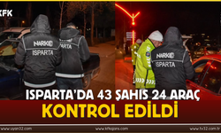 Isparta'da 43 Şahıs 24 Araç Kontrol Edildi