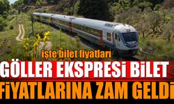 Göller Ekspresi 2025 Bilet Fiyatları Zamlandı