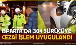 Isparta'da 364 Sürücüye Cezai İşlem Uygulandı