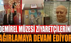 Demirel  Müzesi Ziyaretçilerini Ağırlıyor