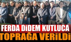 Ferda Didem Kutluca bugün toprağa verildi