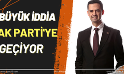 Büyük İddia Ak Parti'ye Geçiyor