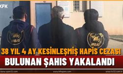 38 Yıl 4 Ay Kesinleşmiş Hapis Cezası Bulunan Şahıs Yakalandı