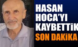 Hasan Hoca'yı Kaybettik