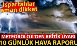 Isparta için 10 günlük hava raporu açıklandı! Güneşe Hasret Kalacağız!