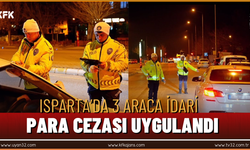 Isparta'da 3 Araca İdari Para Cezası