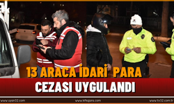 13 Araca İdari Para Cezası Uygulandı