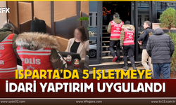 Isparta'da 5 İşletmeye İdari Yaptırım Uygulandı