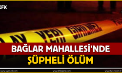 Bağlar Mahallesi’nde Şüpheli Ölüm