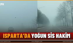 Isparta’da Yoğun Sis Hakim