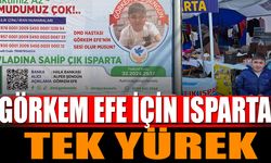 Görkem Efe İçin Anlamlı Destek: Isparta Tek Yürek!