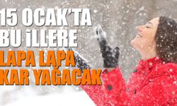 Bu Şehirlerde Yaşayanlar Dikkat! 15 Ocak’ta Lapa Lapa Kar Geliyor!