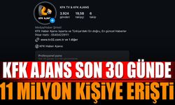 KFK Ajans Son 30 Günde 11 Milyon Kişiye Ulaştı