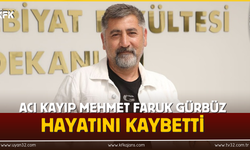 Acı Kayıp Mehmet Faruk Gürbüz Hayatını Kaybetti