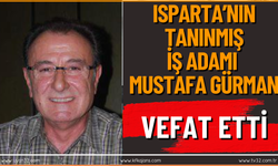 Isparta’nın Tanınmış İş İnsanı Mustafa Gürman Vefat Etti