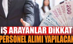 Personel Alımı Yapılacak İşte Şartlar ve Detaylar