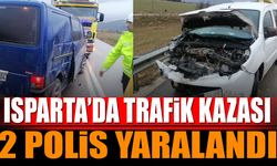 Isparta'da trafik kazası 2 polis yaralandı