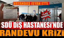 SDÜ Diş Hastanesi'nde Randevu Krizi