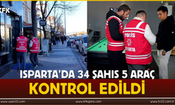 Isparta'da 34 Şahıs ve 5 Araç kontrol Edildi