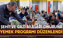 Şehit ve Gazi Aileleri Onuruna Yemek Programı Düzenlendi