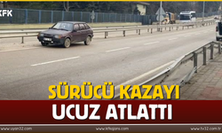 Sürücü Kazayı Ucuz Atlattı