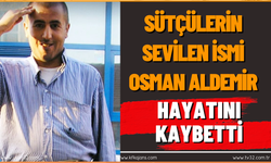 Sevilen İsim Osman Aldemir Hayatını Kaybetti