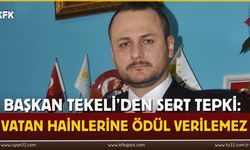 Başkan Tekeli’den Tepki:  Vatan Hainlerine Ödül Verilemez