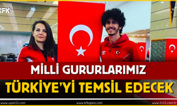 Milli Gururlarımız Türkiye’yi Temsil Edecek