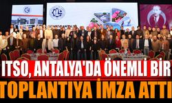 ITSO Antalya'da önemli bir toplantıya imza attı