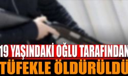 19 Yaşındaki Oğlu Tarından Tüfekle Vuruldu