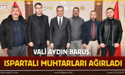 Vali Aydın Baruş, Ispartalı Muhtarları Ağırladı