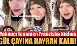 Yabancı fenomen Franziska Niehus Isparta'nın Gül Çayı'nı denedi!