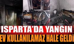 Isparta'da ev yangını! Ev kullanılamaz hale geldi