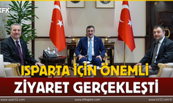 Isparta İçin Önemli Ziyaret Gerçekleşti