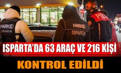 Isparta’da 63 Araç ve 216 Kişi Kontrol Edildi