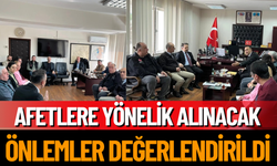 Afetlere Yönelik Alınacak Önlemler Değerlendirildi