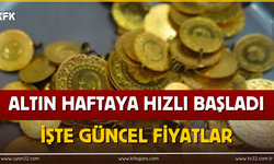 Altın Haftaya Hızlı Başladı: İşte Güncel Fiyatlar