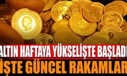 Altın Haftaya Yükselişle Başladı: İşte Güncel Rakamlar