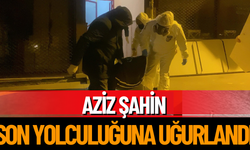 Aziz Şahin, son yolculuğuna uğurlandı