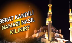 Berat Kandili Namazı: Kaç Rekat, Nasıl Kılınır ve Niyet Nasıl Edilir?