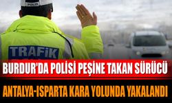 Burdur'da Polisi Peşine takan Sürücü, Antalya-Isparta Kara Yolunda Yakalandı