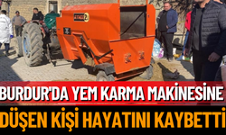 Burdur'da Yem Karma Makinesine Düşen Kişi Hayatını Kaybetti