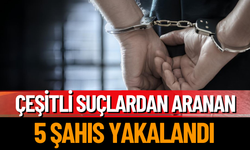 Çeşitli Suçlardan Aranan 5 Şahıs Yakalandı